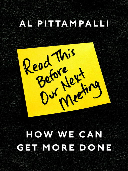 Title details for Read This Before Our Next Meeting by Al Pittampalli - Available